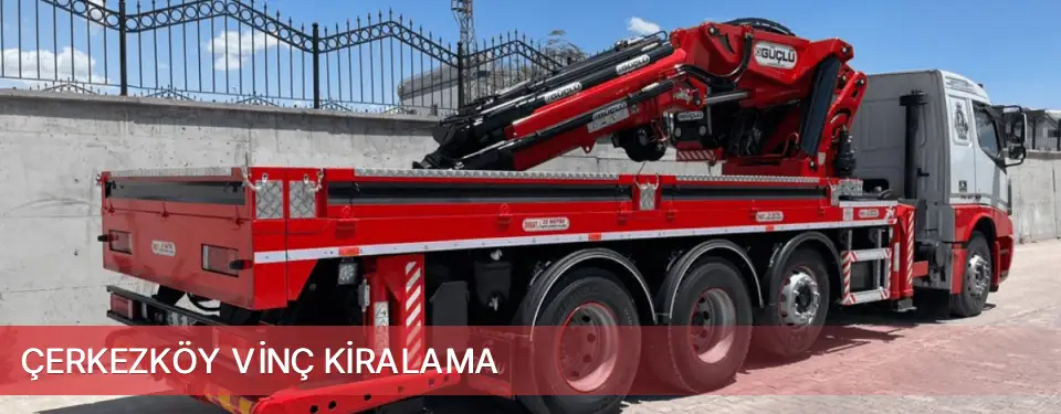 Çerkezköy İlçemi Vinç Kiralama